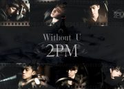 Lirik Lagu Without You – 2PM