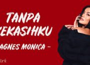 Lirik Lagu Tanpa Kekasihku – Agnes Monica: Kesepian dalam Penantian